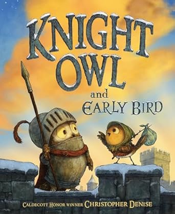 KNIGHT OWL AND EARLY BIRD - CHRISTOPHER DENISE