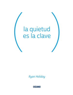 LA QUIETUD ES LA CLAVE - HOLIDAY, RYAN