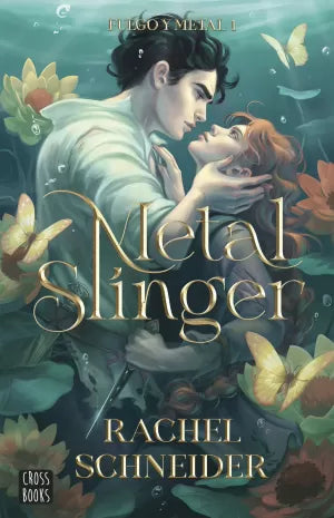 FUEGO Y METAL 1. METAL SLINGER - Rachel Schneider
