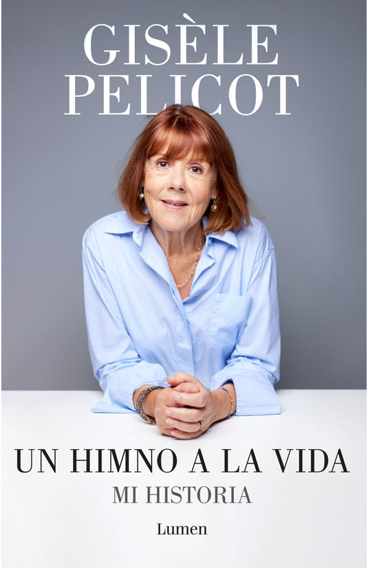 UN HIMNO A LA VIDA. MI HISTORIA - Gisele Pelicot