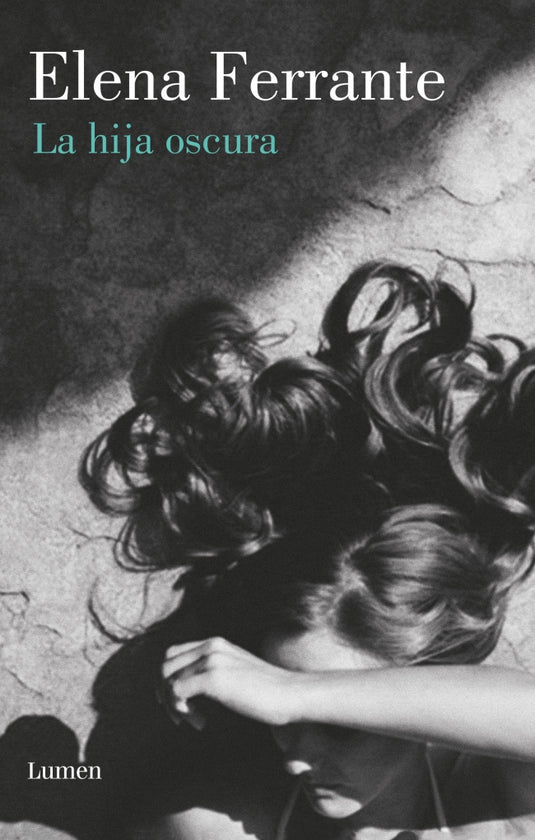 LA HIJA OSCURA - Ferrante, Elena