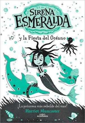 SIRENA ESMERALDA 1 Y LA FIESTA DEL OCEANO - Harriet Muncaster