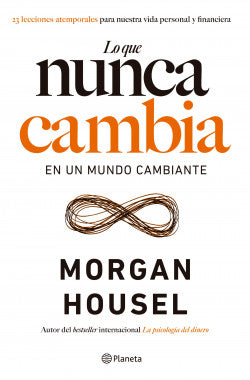 LO QUE NUNCA CAMBIA -MORGAN HOUSEL