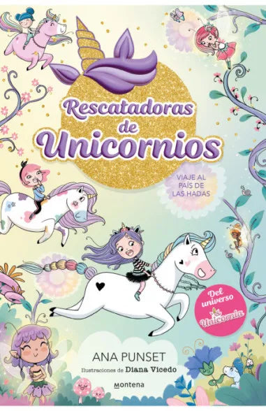RESCATADORAS DE UNICORNIOS 2. VIAJE AL PAIS DE LAS HADAS - ANA PUNSET