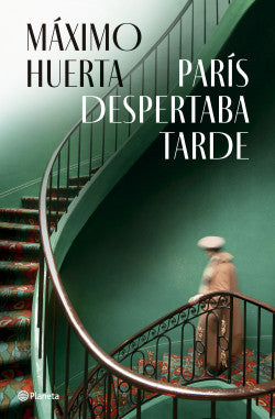 PARÍS DESPERTABA TARDE- MÁXIMO HUERTA