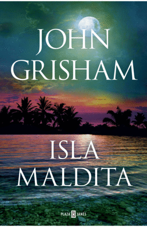 ISLA MALDITA - JOHN GRISHAM