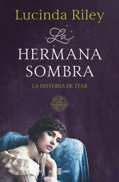 LAS SIETE HERMANAS 3: LA HERMANA SOMBRA LA HISTORIA DE STAR - RILEY, LUCINDA