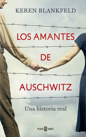 LOS AMANTES DE AUSCHWITZ - KEREN BLANKFELD