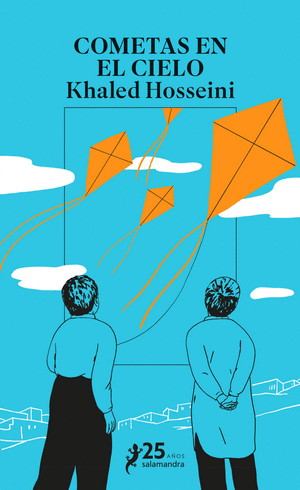 COMETAS EN EL CIELO. 25 AÑOS - KHALED HOSSEINI