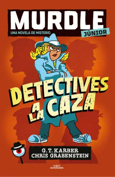 MURDLE JUNIOR: DETECTIVES A LA CAZA - G.T. KARBER. CHRIS GRABENSTEIN