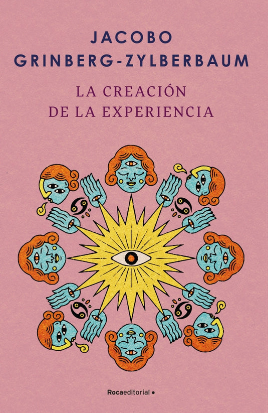 LA CREACIÓN DE LA EXPERIENCIA - Grinberg Zylberbaum, Jacobo