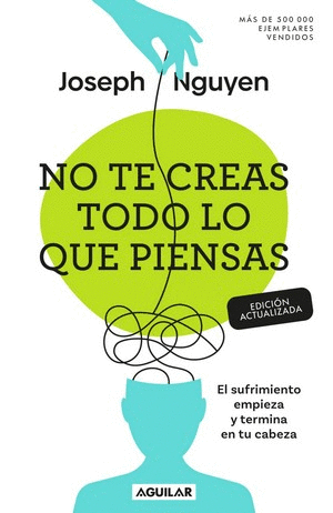 NO TE CREAS TODO LO QUE PIENSAS - JOSEPH NGUYEN
