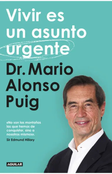 VIVIR ES UN ASUNTO URGENTE - DR. MARIO ALONSO PUIG