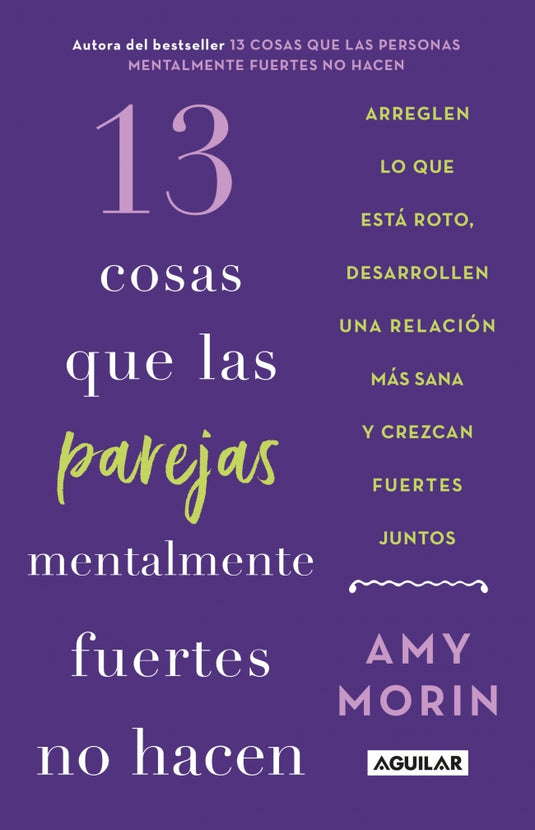13 COSAS QUE LAS PAREJAS MENTALMENTE FUERTES - Morin, Amy