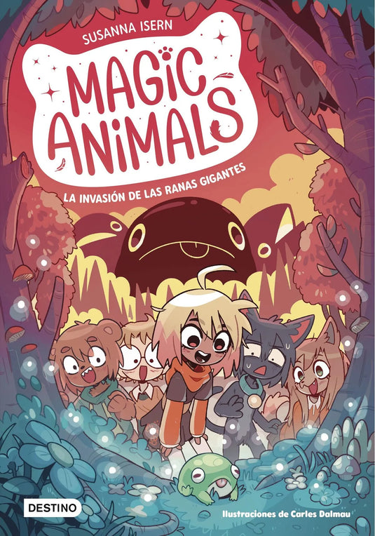 MAGIC ANIMALS 2. LA INVASION DE LAS RANAS GIGANTES - Susanna Isern