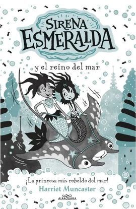 SIRENA ESMERALDA 4 Y EL REINO DEL MAR - Harriet Muncaster