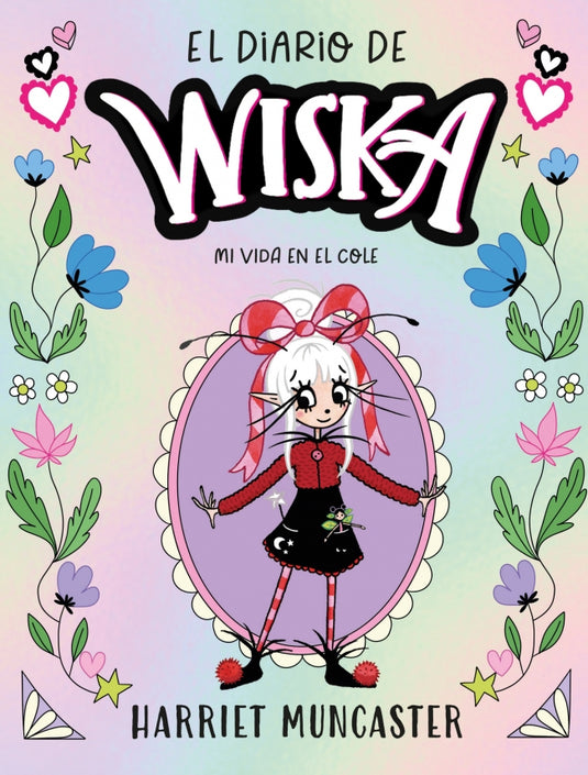 DIARIO DE WISKA 1: MI VIDA EN EL COLE - Muncaster, Harriet