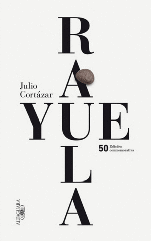 RAYUELA. EDICION CONMEMORATIVA 50 ANIVER - JULIO CORTÁZAR