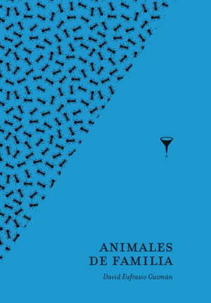 ANIMALES DE FAMILIA (cuentos)- DAVID EUFRASIO GUZMÁN