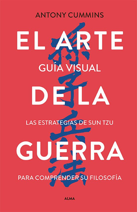 EL ARTE DE LA GUERRA. GUIA VISUAL - ANTONY CUMMINS