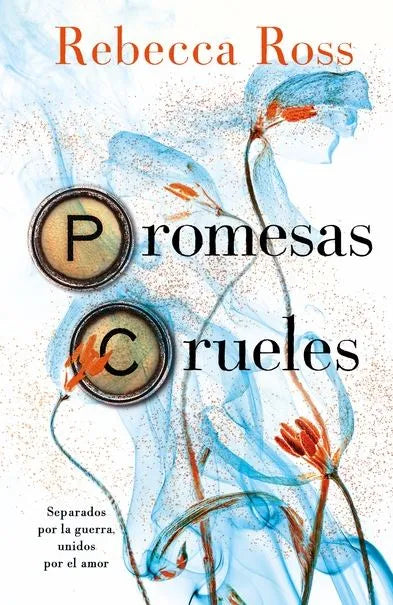 PROMESAS CRUELES - Rebecca Ross