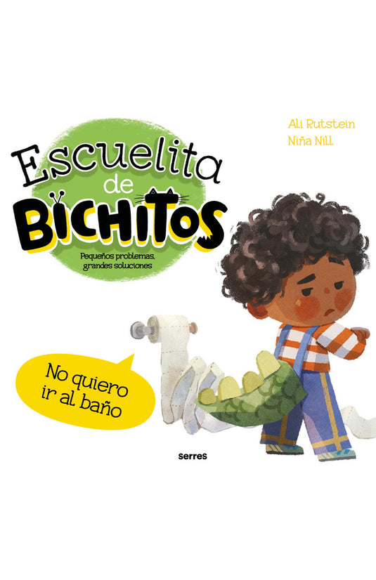 ESCUELA DE BICHITOS: NO QUIERO IR AL BAÑO - Ali Rutstein