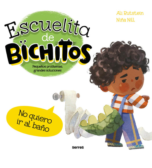 ESCUELA DE BICHITOS: NO QUIERO IR AL BAÑO - Ali Rutstein
