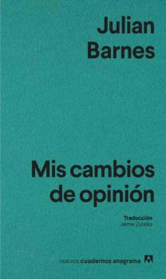 MIS CAMBIOS DE OPINION - JULIAN BARNES