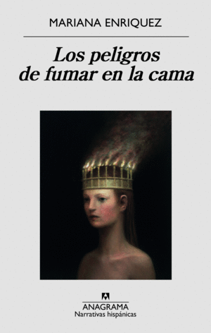 LOS PELIGROS DE FUMAR EN LA CAMA - MARIANA ENRIQUEZ
