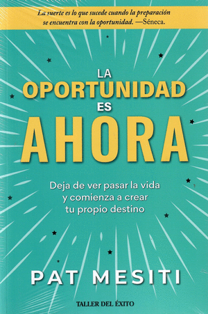 LA OPORTUNIDAD ES AHORA - MESITI, PAT