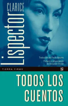 TODOS LOS CUENTOS - Clarise Lispector