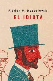EL IDIOTA - FIÓDOR M. DOSTOIEVSKI
