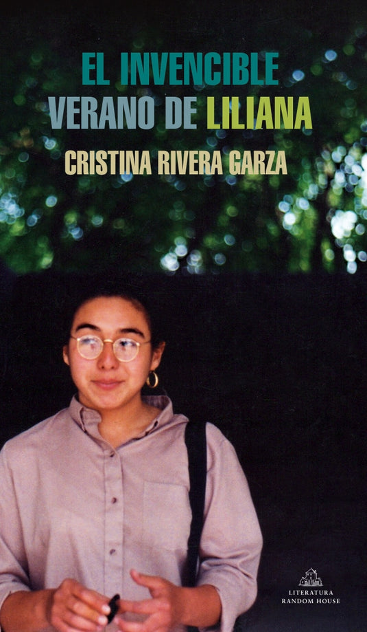 EL INVENCIBLE VERANO DE LILIANA - CRISTINA RIVERA GARZA