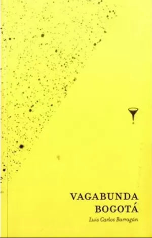 VAGABUNDA BOGOTÁ - Luis Carlos Barragán