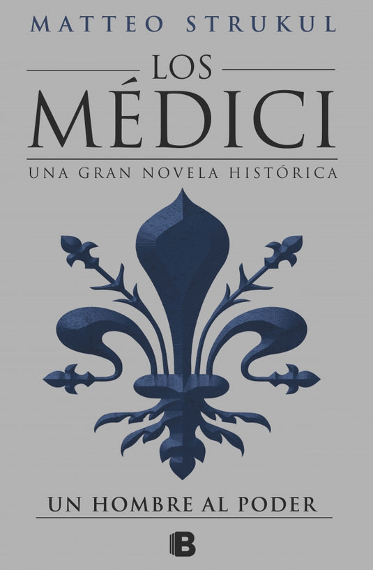 MEDICI II. UN HOMBRE AL PODER - MATTEO STRUKUL