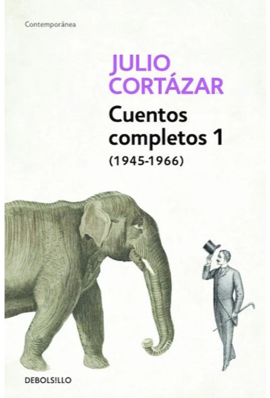 CUENTOS COMPLETOS 1 - JULIO CORTÁZAR (ed. bolsillo)