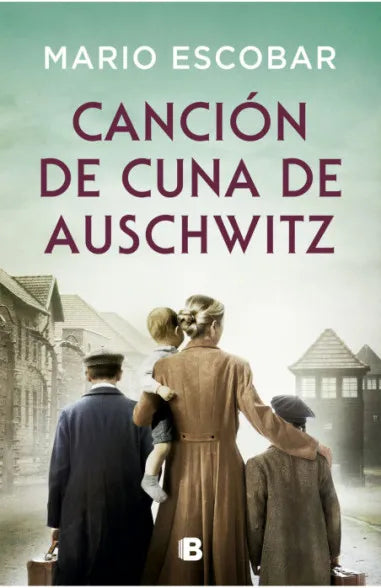LA CANCION DE CUNA DE AUSCHWITZ - MARIO ESCOBAR