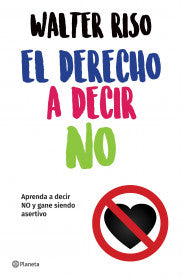 EL DERECHO A DECIR NO- WALTER RISO