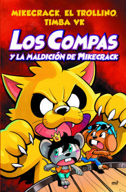COMPAS 4. LOS COMPAS Y LA MALDICIÓN DE MIKECRACK- MIKECRACK, EL TROLLINO Y