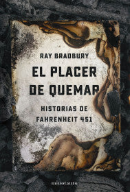 EL PLACER DE QUEMAR - RAY BRADBURY