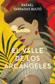 EL VALLE DE LOS ARCÁNGELES - RAFAEL TARRADAS BULTÓ