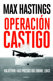 OPERACIÓN CASTIGO-MAX HASTINGS