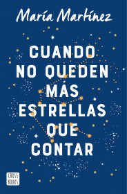 CUANDO NO QUEDEN MÁS ESTRELLAS QUE CONTAR-MARÍA MARTÍNEZ