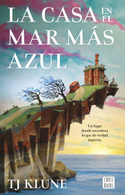 LA CASA EN EL MAR MÁS AZUL - TJ KLUNE