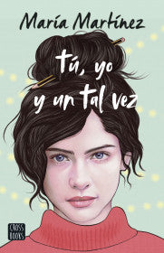 TÚ, YO Y UN TAL VEZ- MARÍA MARTÍNEZ