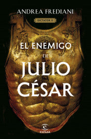 EL ENEMIGO DE JULIO CESAR (DICTADOR#2) - ANDREA FREDIANI