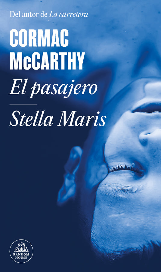 EL PASAJERO / STELLA MARIS - CORMAC MCCARTHY