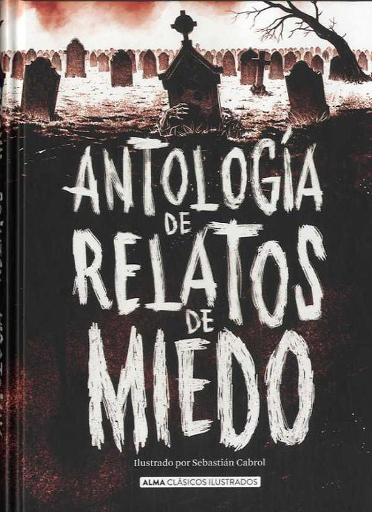 ANTOLOGIA DE RELATOS DE MIEDO edic 2021 td Alma- VV. AA.