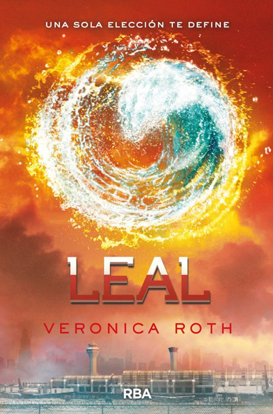 LEAL. UNA SOLA ELECCION TE DEFINE Molino - ROTH, VERONICA