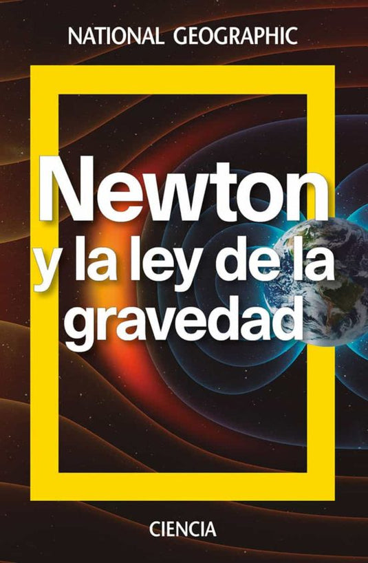 NEWTON Y LA LEY DE LA GRAVEDAD TD NATGEO- DURAN GUARDEÑO, ANTONIO J.